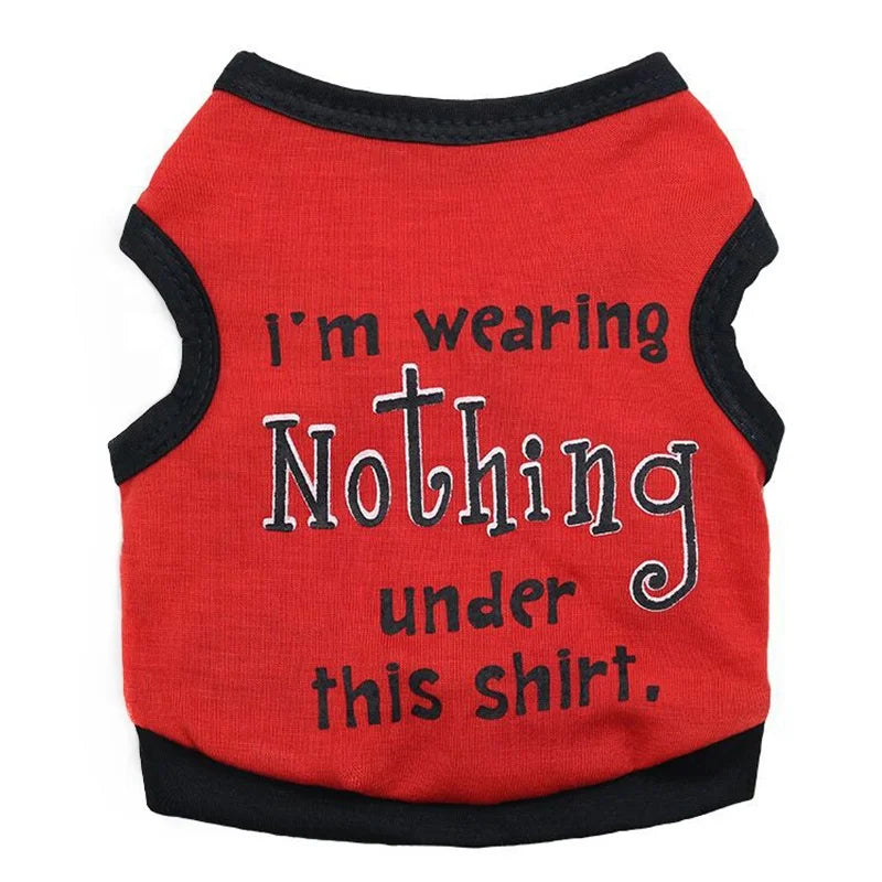 Funny Words Printed Modern Cotton Tank Top for Small Size Pets Dog Owners 'I AM WEARING NOTHING THIS SHIRT' for Spring Warmth
